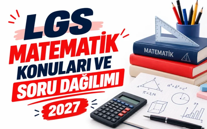 LGS Matematik Konuları ve Soru Dağılımı 2027