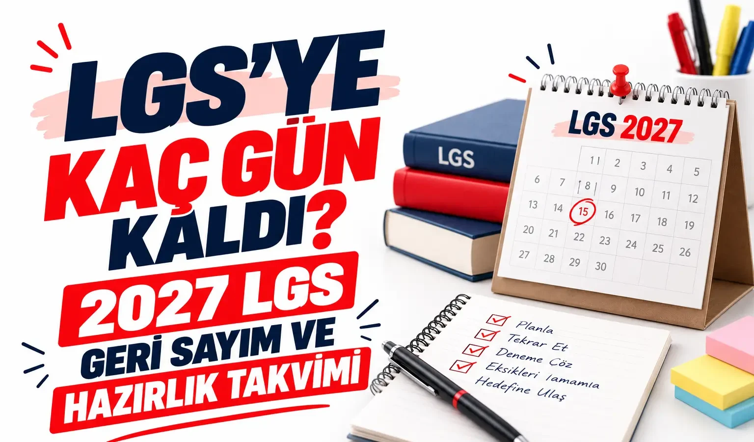 LGS’ye Kaç Gün Kaldı? 2027 LGS Geri Sayım ve Hazırlık Takvimi